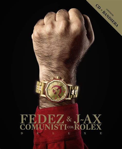 j ax e fedez comunisti col rolex canzoni|‎Comunisti col Rolex (Multiplatinum Edition) .